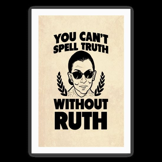 You Can'T Spell Truth Without Ruth – Poster - Canvas Print - Wooden ...