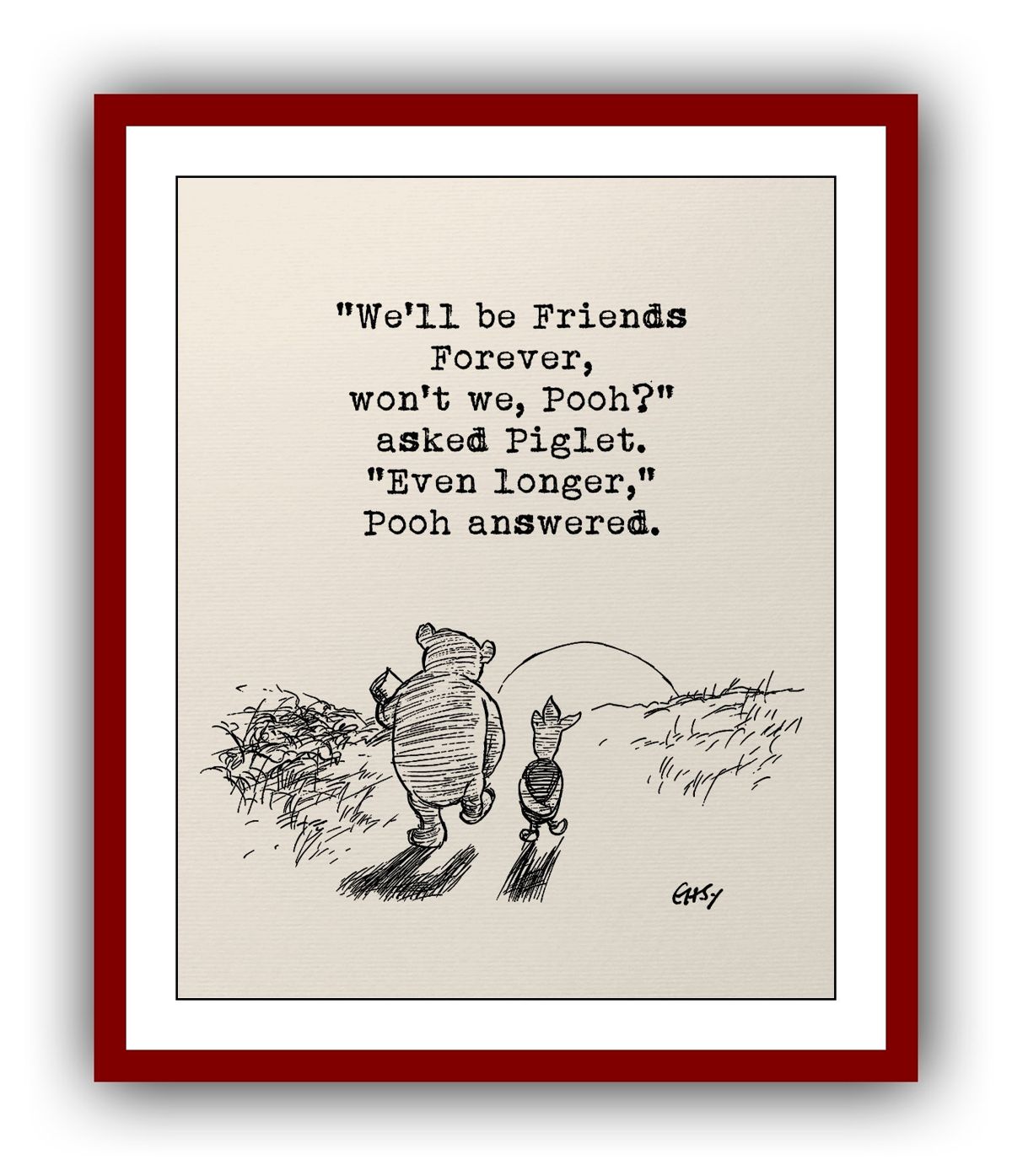 Winnie The Pooh Quote: We'Ll Be Friends Forever, Won'T We, Pooh